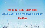 Giải Vật lí 12 trang 41 Chân trời Sáng tạo